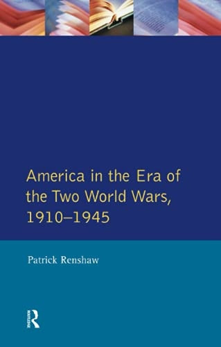 The Longman Companion to America in the Era of the Two World Wars, 1910-1945 (Longman Companions to History)