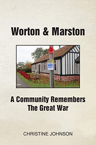 Worton & Marston: A Community Remembers The Great War