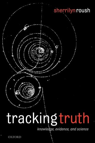 Tracking Truth: Knowledge, Evidence, and Science