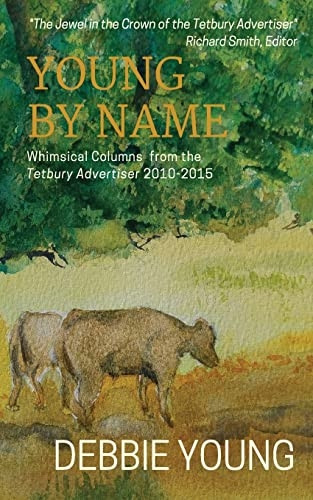 Young By Name: Whimsical Columns from the Tetbury Advertiser 2010-2015