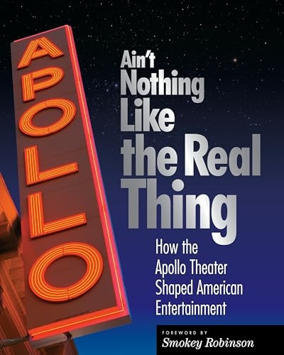 Ain't Nothing Like the Real Thing: How the Apollo Theater Shaped American Entertainment