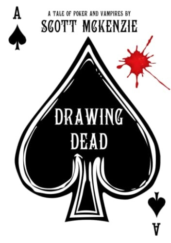 Drawing Dead: A Tale of Poker and Vampires
