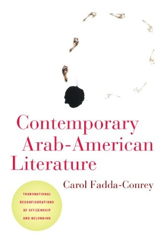 Contemporary Arab-American Literature: Transnational Reconfigurations of Citizenship and Belonging (American Literatures...