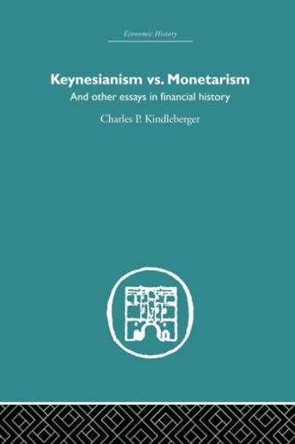 Keynesianism vs. Monetarism: And Other Essays in Financial History