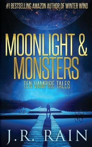 Moonlight & Monsters : Ten Vampire Tales