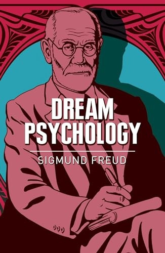 Dream Psychology: Psychoanalysis for Beginners