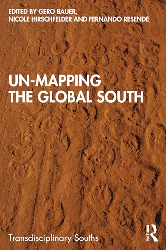 Un-Mapping the Global South (Transdisciplinary Souths)