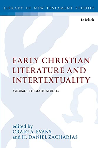 Early Christian Literature and Intertextuality: Volume 1: Thematic Studies (The Library of New Testament Studies)