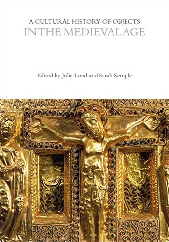 A Cultural History of Objects in the Medieval Age (Cultural Histories Series The)