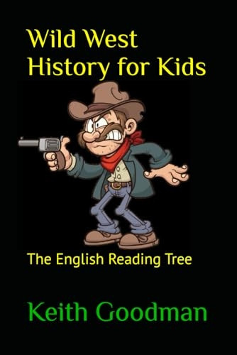 Wild West History for Kids: The English Reading Tree (English Reading Tree)