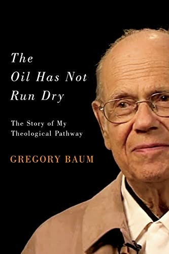 The Oil Has Not Run Dry: The Story of My Theological Pathway
