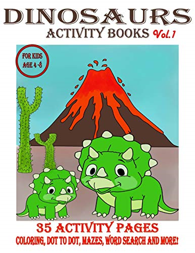 Dinosaurs Activity books: 35 Activities A Fun Kid Workbook Game For Learning, Coloring, Dot To Dot, Mazes, Word Search, Shadow match, Find Diffrences and More! (Dinosaurs Activity Books)