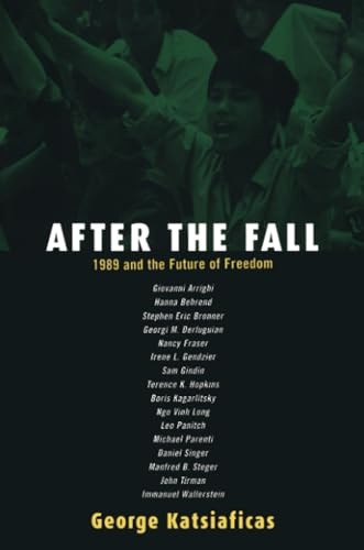 After the Fall: 1989 and the Future of Freedom
