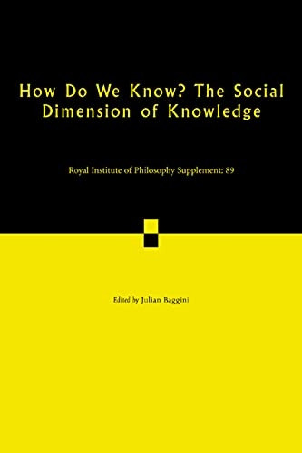 How Do We Know? The Social Dimension of Knowledge: Volume 89 (Royal Institute of Philosophy Supplements)