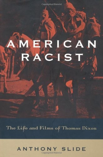 American Racist: The Life and Films of Thomas Dixon