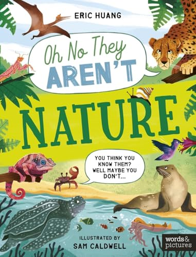 Nature: Fascinating Facts  You Never Knew About the  Natural World! (Oh No They  Aren't)