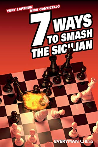 Seven Ways to Smash the Sicilian (Starting Out Series)