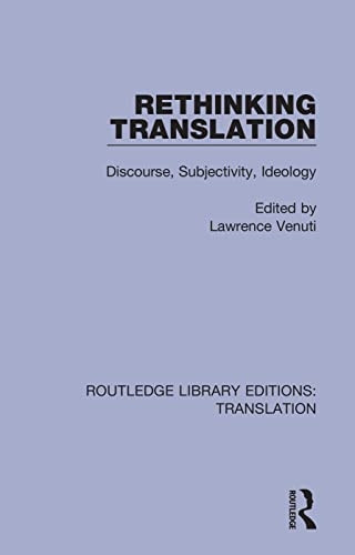 Rethinking Translation: Discourse, Subjectivity, Ideology (Routledge Library Editions: Translation)