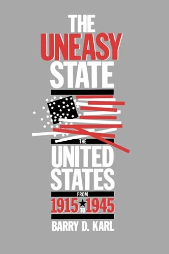 The Uneasy State: The United States from 1915 to 1945: United States from 1915-45