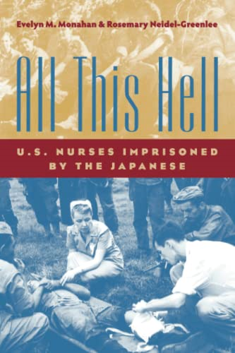All this Hell: U.S. Nurses Imprisoned by the Japanese