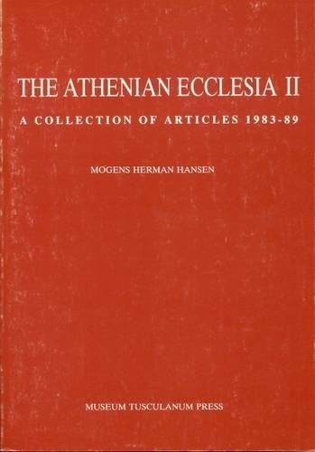 Athenian Ecclesia: v. 2: A Collection of Articles 1983-89: Articles, 1983-89 with Addenda and Indices v. 2 (Opuscula Graecolatina)