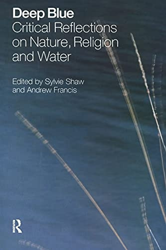 Deep Blue: Critical Reflections on Nature, Religion and Water