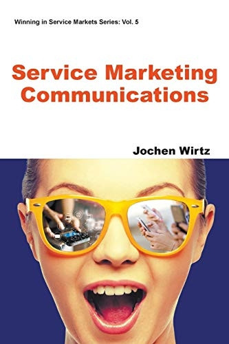 Service Marketing Communications (Winning In Service Markets Series)