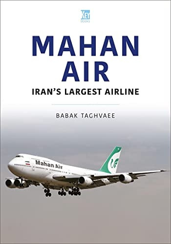 Mahan Air: The Ayatollah's Air America (Airlines Series)
