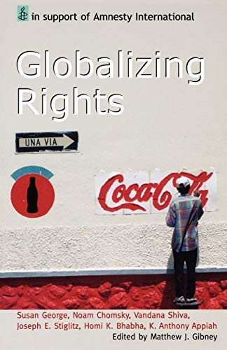 Globalizing Rights 1999: The Oxford Amnesty Lectures