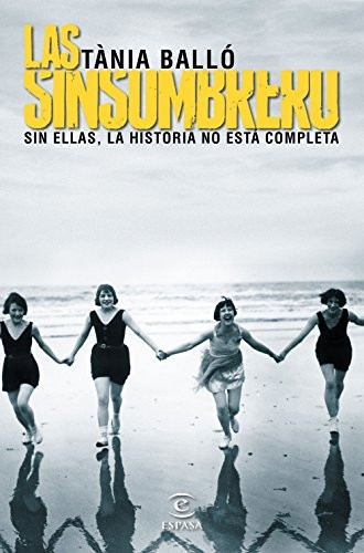 Las sinsombrero : sin ellas, la historia no està completa
