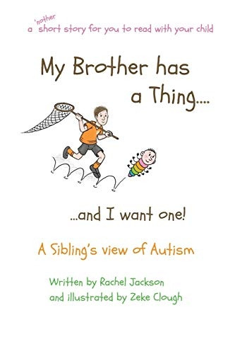 My Brother has a Thing...and I want one! (Thing The)