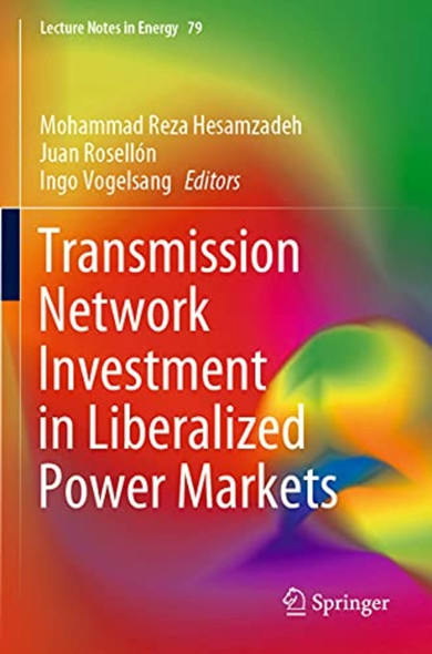 Transmission Network ­Investment in Liberalized ­Power Markets (Lecture ­Notes in Energy)
