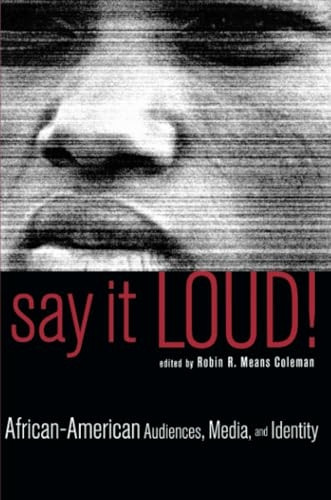 Say It Loud!: African-American Audiences, Media, and Identity
