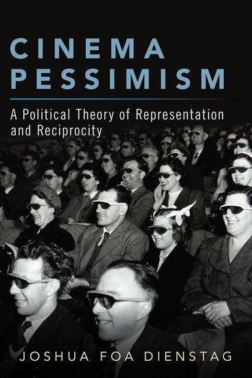 Cinema Pessimism: A Political Theory of Representation and Reciprocity