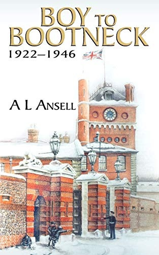 Boy to Bootneck: 1922 - 1946