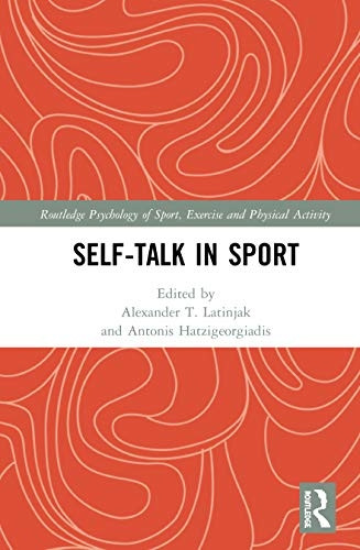 Self-talk in Sport (Routledge Psychology of Sport, Exercise and Physical Activity)