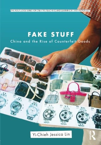Fake Stuff: China and the Rise of Counterfeit Goods
