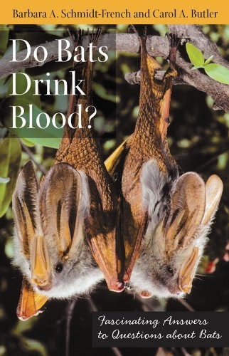 Do Bats Drink Blood?: Fascinating Answers to Questions About Bats (Rutgers Animal Q&A Series)