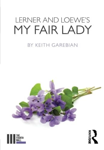 Lerner and Loewe's My Fair Lady (The Fourth Wall)