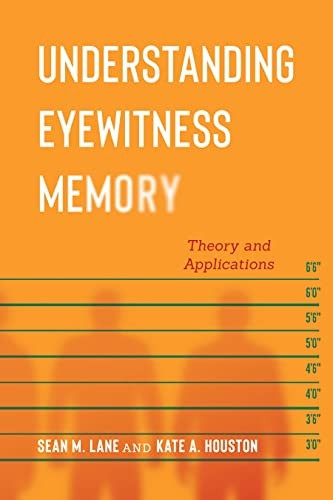Understanding Eyewitness Memory: Theory and Applications (Psychology and Crime)