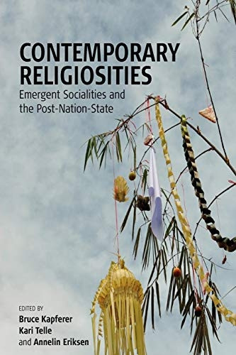 Contemporary Religiosities: Emergent Socialities and the Post-Nation State