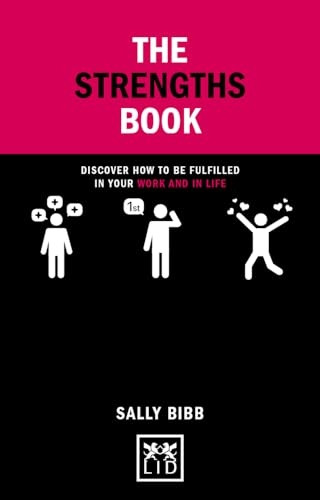 The Strengths Book: Discover How to be Fulfilled in Your Work and in Life - Concise Advice (Hardback)