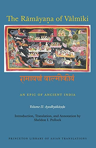 The Ramayana of Valmiki: An Epic of Ancient India: Ayodhyakanda: Volume II (Princeton Library of Asian Translations)