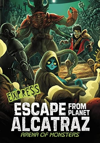 Arena of Monsters - Express Edition (Escape from Planet Alcatraz - Express Editions)