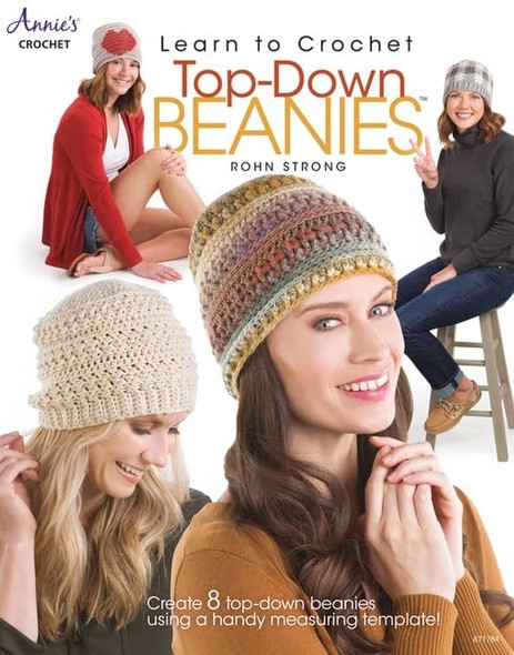 Learn to Crochet Top-Down Beanies: Create 8 Top-Down Beanies Using a Handy Measuring Template!