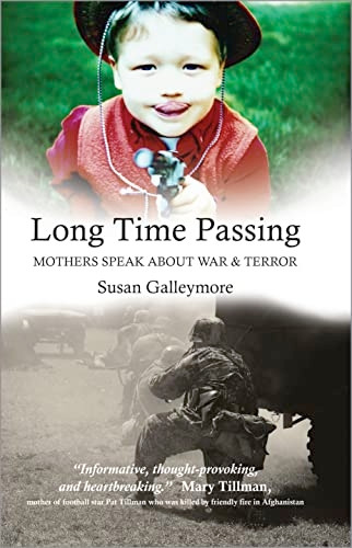 Long Time Passing: Mothers Speak About War and Terror