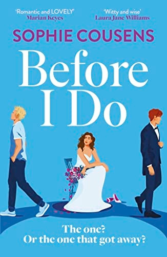 Before I Do: a funny and unexpected love story from the author of THIS TIME NEXT YEAR