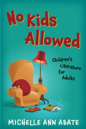 No Kids Allowed: Children's Literature for Adults