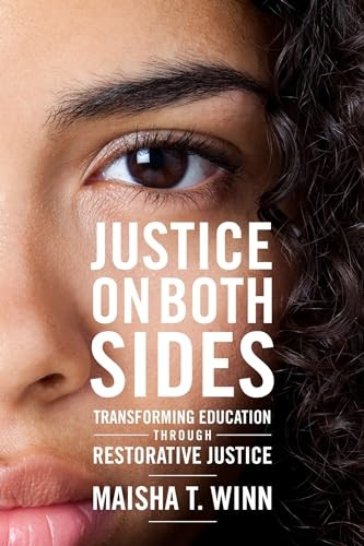 Justice on Both Sides: Transforming Education Through Restorative Justice (Race and Education Series)
