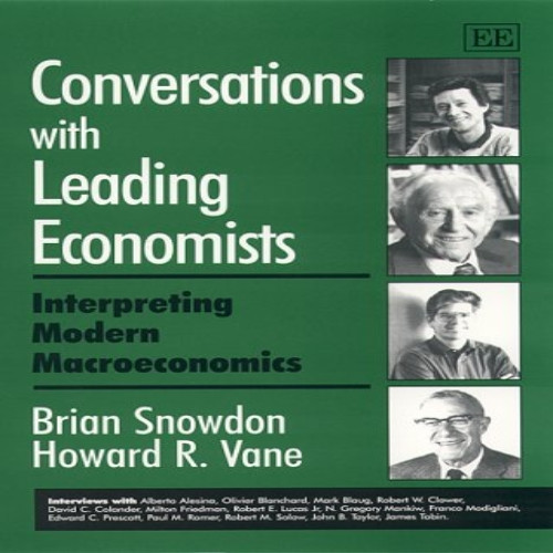 Conversations with Leading Economists : Interpreting Modern Macroeconomics